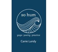 So Hum: Yoga, Poetry, Practice - NUOVO