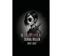 So, I Slept With A Serial Killer