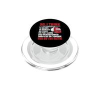 So I Think That Just Drive A Truck Funny Trucking Trucker PopSockets PopGrip per MagSafe