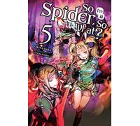 Okina Baba So I'm a Spider, So What? Vol. 5 (light novel) (Tascabile)