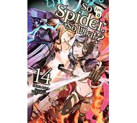 Okina Baba Jenny McKeon Tsuk So I'm a Spider, So What?, Vol. 14 (lig (Tascabile)