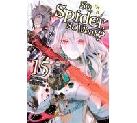 So I'm a Spider, So What? Light Novel 15 (15): Volume 15-Baba, Okina-Copertina f