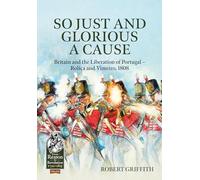 Robert Griffith So Just and Glorious a Cause (Copertina rigida)