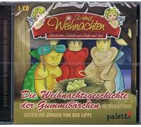 So klingt Weihnachten! : Die Weihnachtsgeschichte der Gummibärchen - Dietmar Bittrich