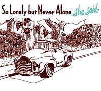 SO LONELY BUT NEVER ALONE - SH