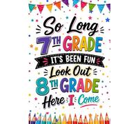 So Long 7th Grade, It's Been Fun - Look Out 8th Grade, Here I Come: A Composition Notebook for Students Beginning Their Eighth Grade Journey