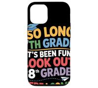 So Long 7th Grade Look Out 8th Grade Here I Come Festa Custodia per iPhone 12/12 Pro