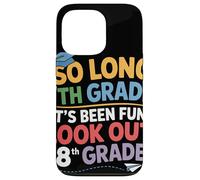So Long 7th Grade Look Out 8th Grade Here I Come Festa Custodia per iPhone 13 Pro