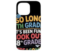 So Long 7th Grade Look Out 8th Grade Here I Come Festa Custodia per iPhone 14 Pro Max