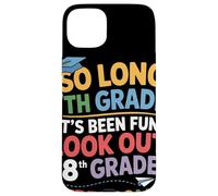 So Long 7th Grade Look Out 8th Grade Here I Come Festa Custodia per iPhone 15 Plus