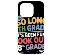 So Long 7th Grade Look Out 8th Grade Here I Come Festa Custodia per iPhone 15 Pro