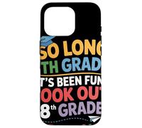 So Long 7th Grade Look Out 8th Grade Here I Come Festa Custodia per iPhone 16 Pro
