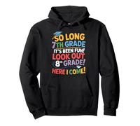 So Long 7th Grade Look out 8th Grade Here I Come Festa Felpa con Cappuccio