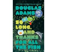 So Long, and Thanks for All the Fish [Lingua inglese]: 4