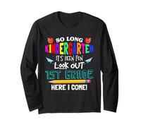 So Long Kindergarten 1st Grade Here I Come Its Been Fun Look Maglia a Manica
