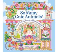 So Many Cute Animals!: Sweet & Whimsical Scenes to Color
