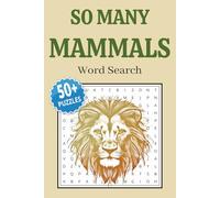 So Many Mammals Word Search Puzzle Book: Puzzles with Easy To Read Print about Mammals from Around the World | 6x9 inches, 110 pages | 50+ Games … Gifts for Vacations, Holidays and Relaxation