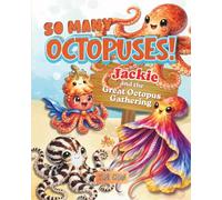 So Many Octopuses! Jackie and the Great Octopus Gathering