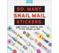 So. Many. Snail Mail Stickers.: 2,500 Stickers for Decorating Cards, Letters, Pa