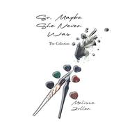 So, Maybe She Never Was