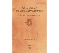 So Much Aid, So Little Development: Stories from Pakistan