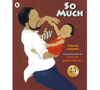 So Much: An award-winning picture book that is a tender, joyful celebration of modern multicultural family life, perfect for gifting on Valentine's Day