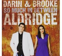 So Much in Between by Darin Aldridge, Brooke Aldridge