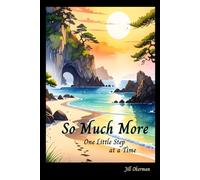 So Much More: One Little Step at a Time