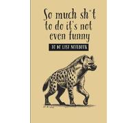 So Much Sh*t to Do, It’s Not Even Funny: A Wildly Inappropriate To-Do List Notebook: 120-Page 5x8 Funny Animal Planner with Half Dot Grid, Half ... Journal for Lists, Goals & Everyday Chaos