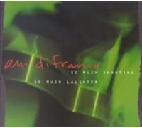 So Much Shouting, So Much Laughter by Ani DiFranco