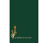So mush on my mind: Daily journal for all your thoughts