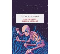 Só os mortos saben a verdade: Premio Lueiro Rey de Narrativa
