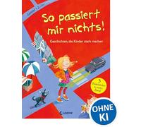 So passiert mir nichts!: Geschichten, die Kinder stark machen