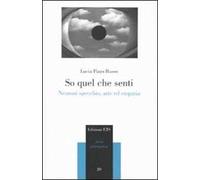 So quel che senti. Neuroni specchio, arte ed empatia