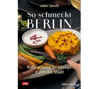 So schmeckt Berlin: Kulinarische Streifzüge durch die Stadt