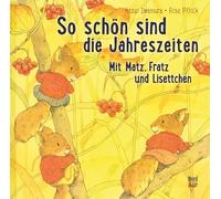 So schön sind die Jahreszeiten: Mit Matz, Fratz und Lisettchen: 6