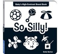 So Silly!: Baby's High-Contrast Board Book (Baby's First Moments)
