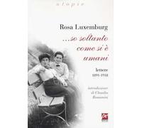 ... So soltanto come si è umani. Lettere 1891-1918