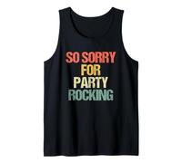 So Sorry for Party Rocking - Meme Sarcastico Divertente Canotta