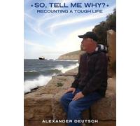 So, tell me why?: Recounting a Tough Life