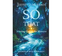 SO THAT...: Meeting God in the Moment