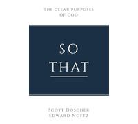 So That: The Clear Purposes of God