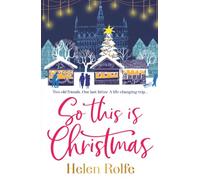 So This is Christmas: A heartwarming, feel-good read from Helen Rolfe