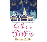 So This is Christmas: A heartwarming, feel-good read from Helen Rolfe