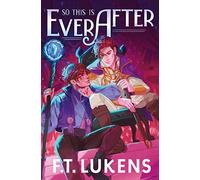 So This Is Ever After by Lukens, F. T.