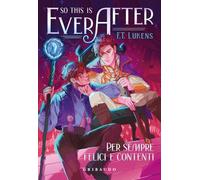 So this is ever after. Per sempre felici e contenti