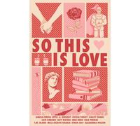 So This Is Love: An Anthology