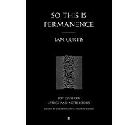 So This is Permanence : Joy Division Lyrics and Notebooks-Ian Curtis-Copertina f