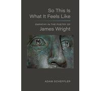 So This Is What It Feels Like: Empathy in the Poetry of James Wright