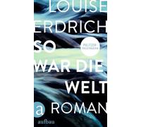 So war die Welt: Roman